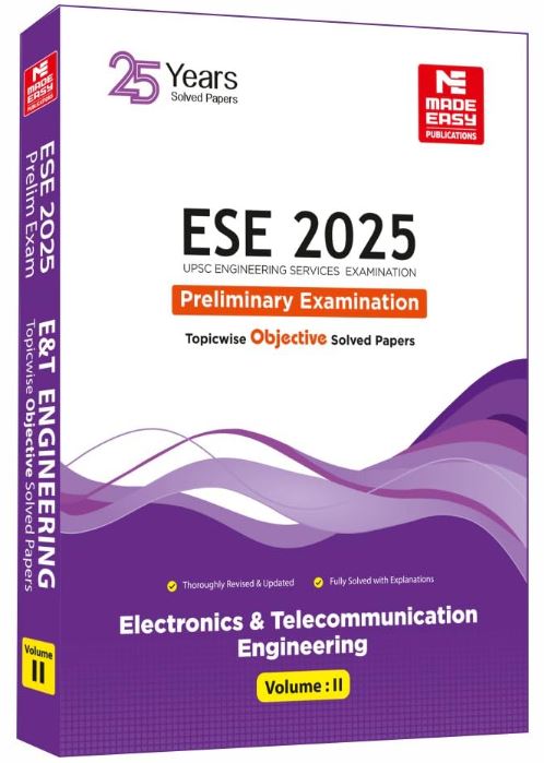 ESE 2025: Preliminary Exam: Electronics and Telecom. Engineering Objective Solved Paper Vol-2